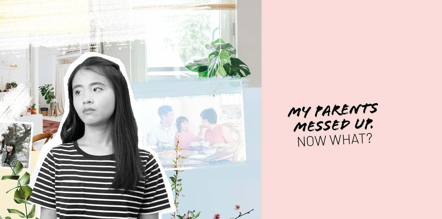 My Parents Messed Up. Now What?