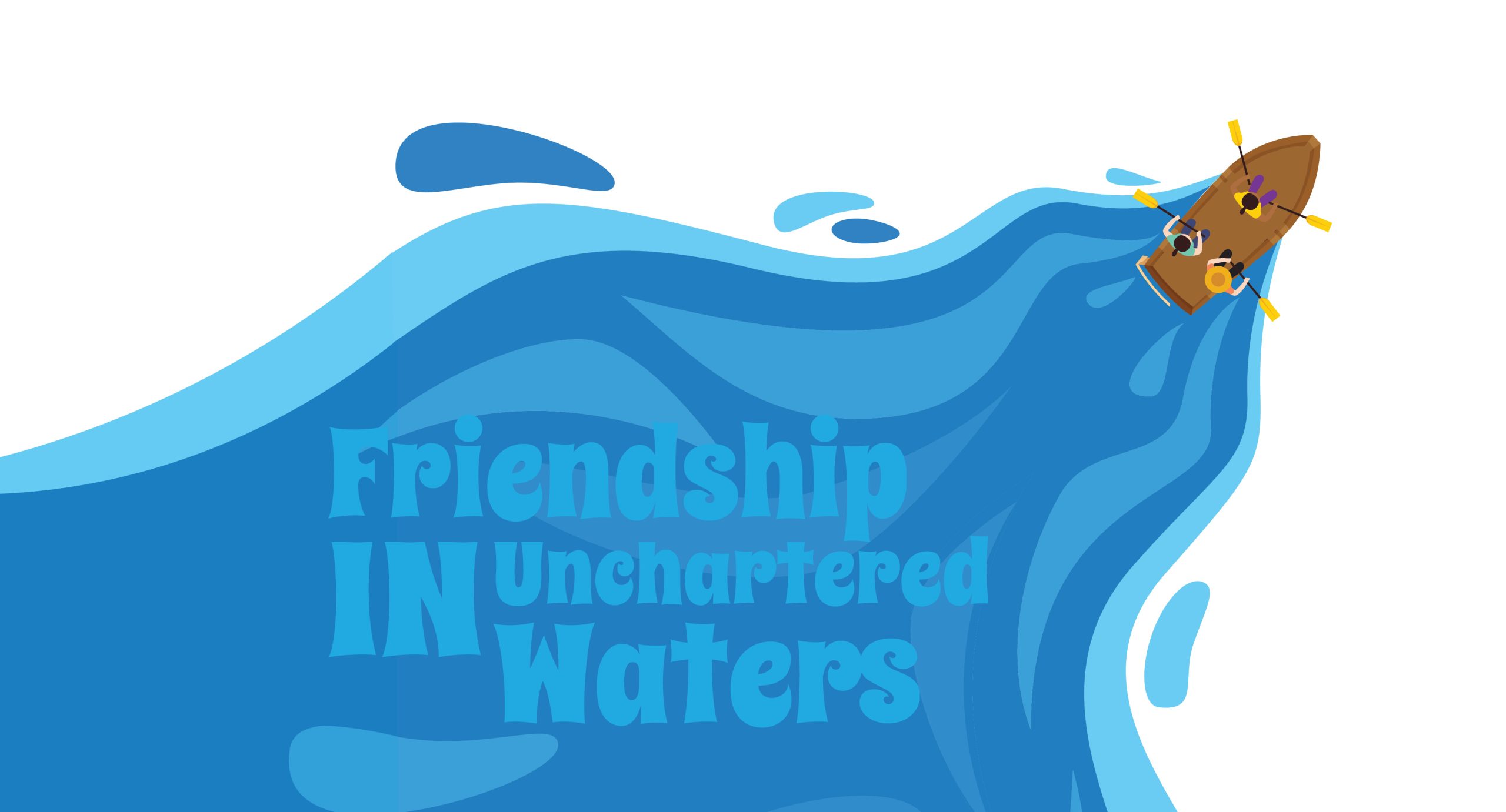 Friendship in Unchartered Waters