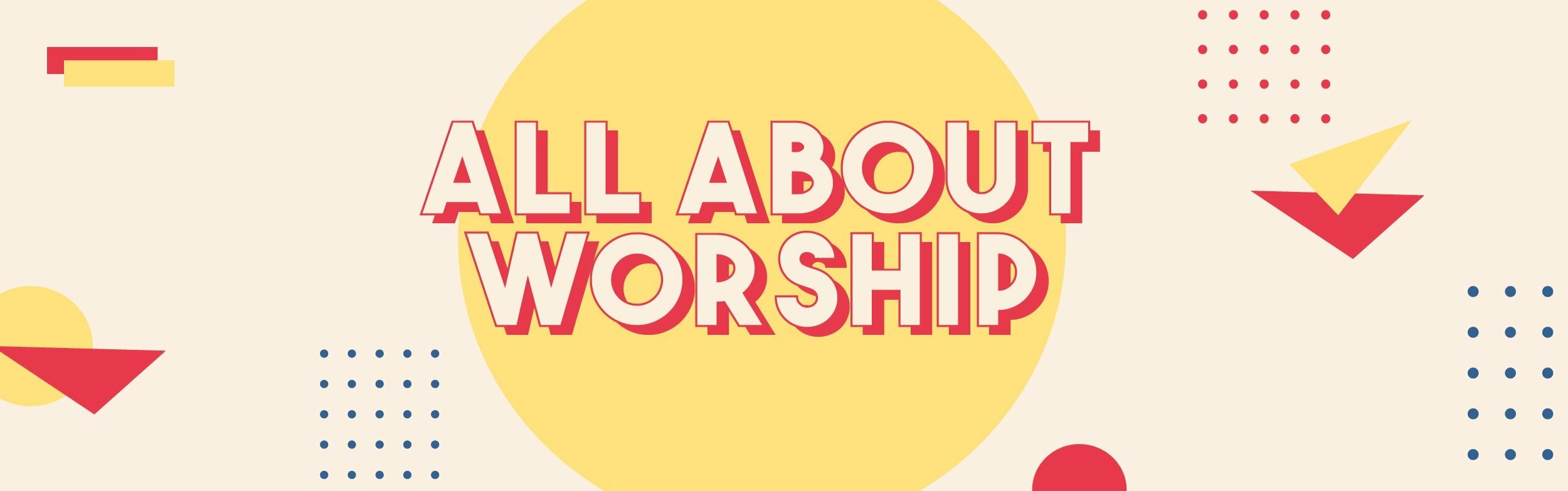 All About Worship