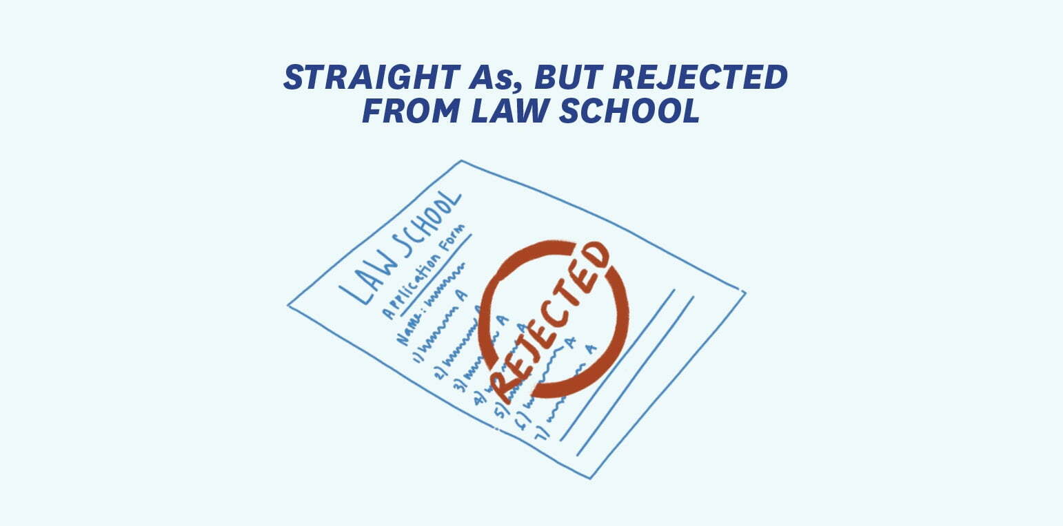 Straight As, But Rejected From Law School